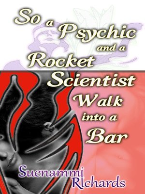 cover image of So a Psychic and a Rocket Scientist Walk into a Bar